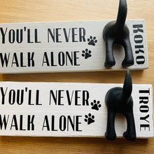 Load image into Gallery viewer, wooden plaque you&#39;ll never walk alone dog lead hook with dog tail hooks and name
