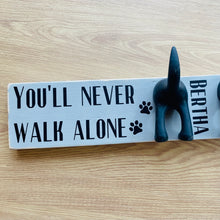 Load image into Gallery viewer, wooden plaque you&#39;ll never walk alone dog lead hook with dog tail hooks and name
